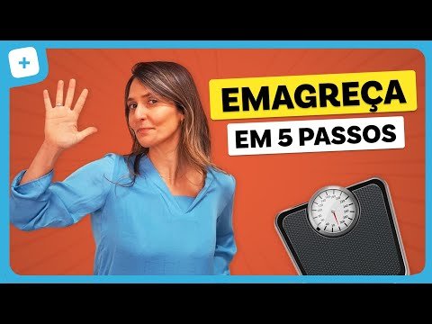 5 PASSOS para EMAGRECER fácil, rápido e de vez